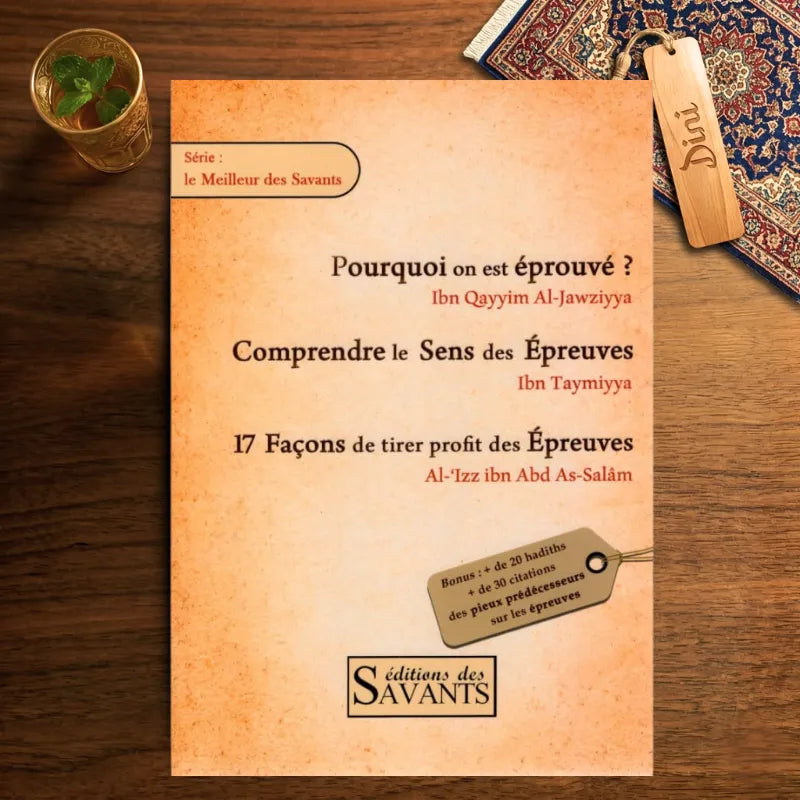 Pourquoi on est éprouvé ? d'Al-Jawziyya - Comprendre le Sens des Épreuves d'Ibn Taymiyya - 17 Façons de tirer profit des Épreuves