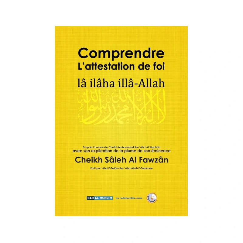 Comprendre l'attestation de foi lâ ilâha illâ Allah