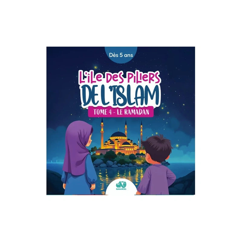 L'ile des piliers de l'islam: Tome 4- Le Ramadan