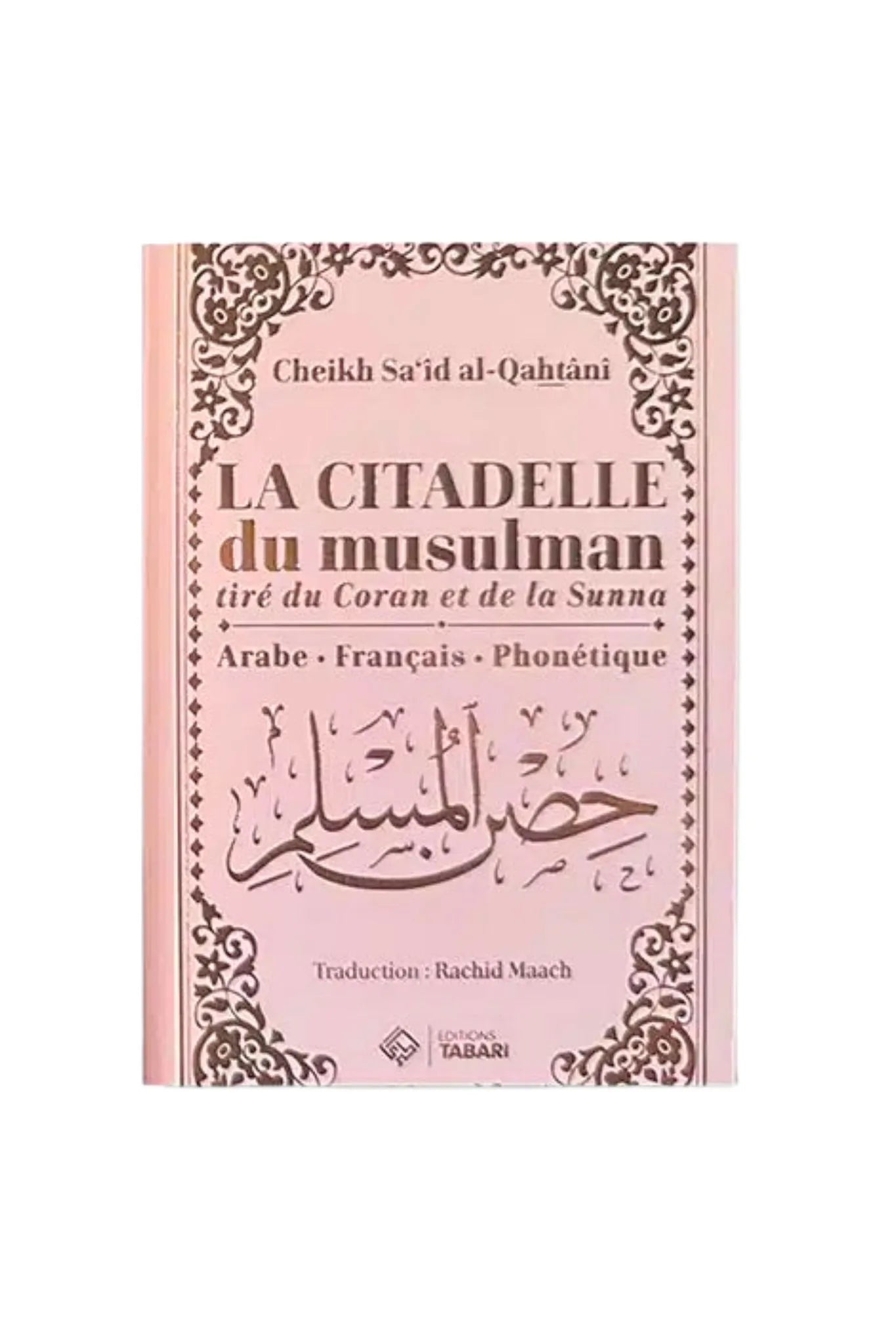 La citadelle du musulman - Rose