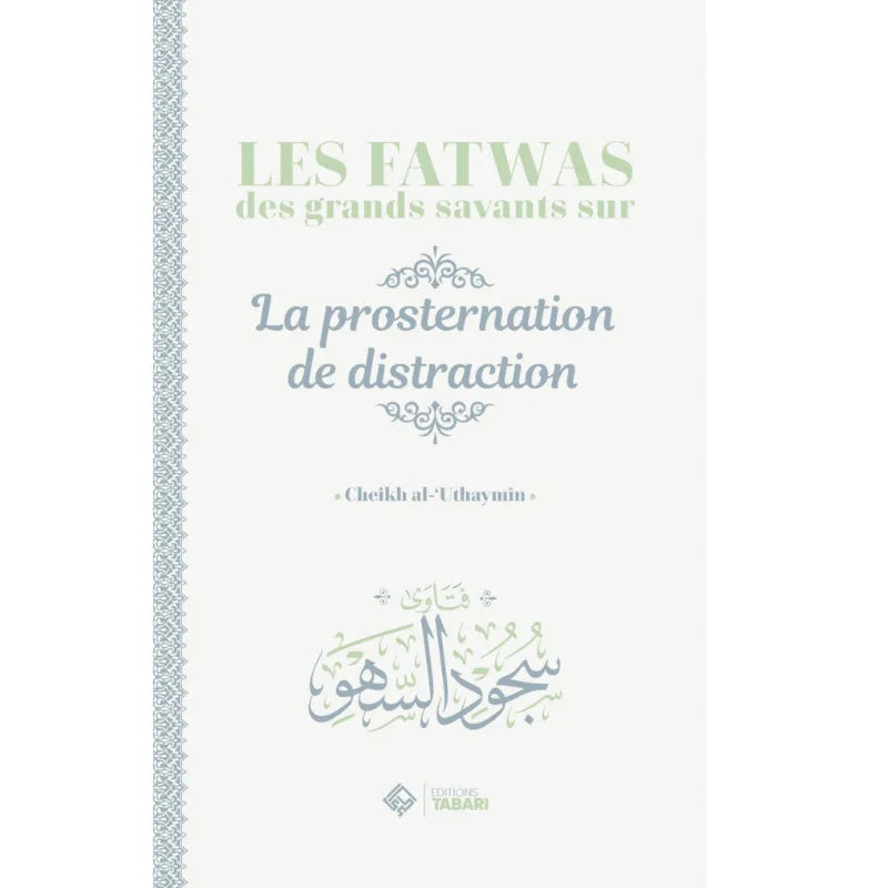 Les fatwas des grands savants sur la prosternation de la distraction