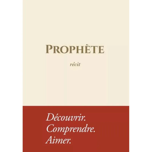 Prophète - Récit : Découvrir. Comprendre. Aimer (Souple)