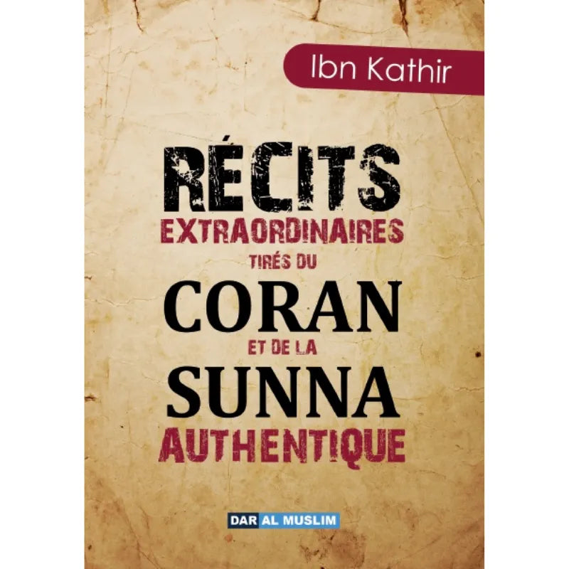 Récits extraordinaires tirés du Coran et de la Sunna authentique