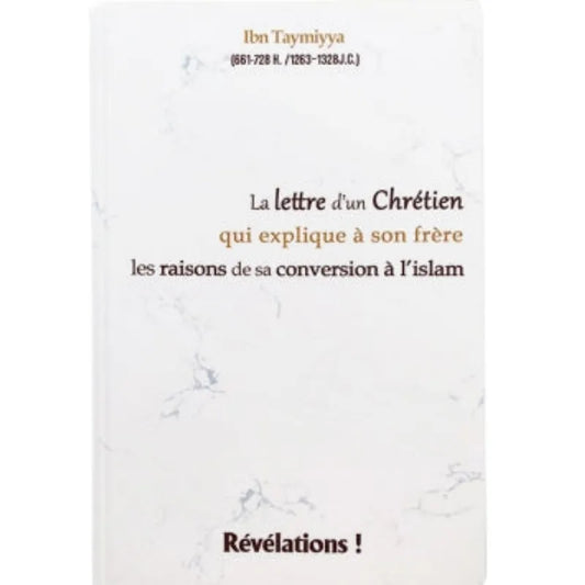 La lettre d'un chrétien qui explique à son frère les raisons de sa conversion à l'islam