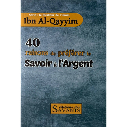 40 raisons de préférer le savoir à l'argent