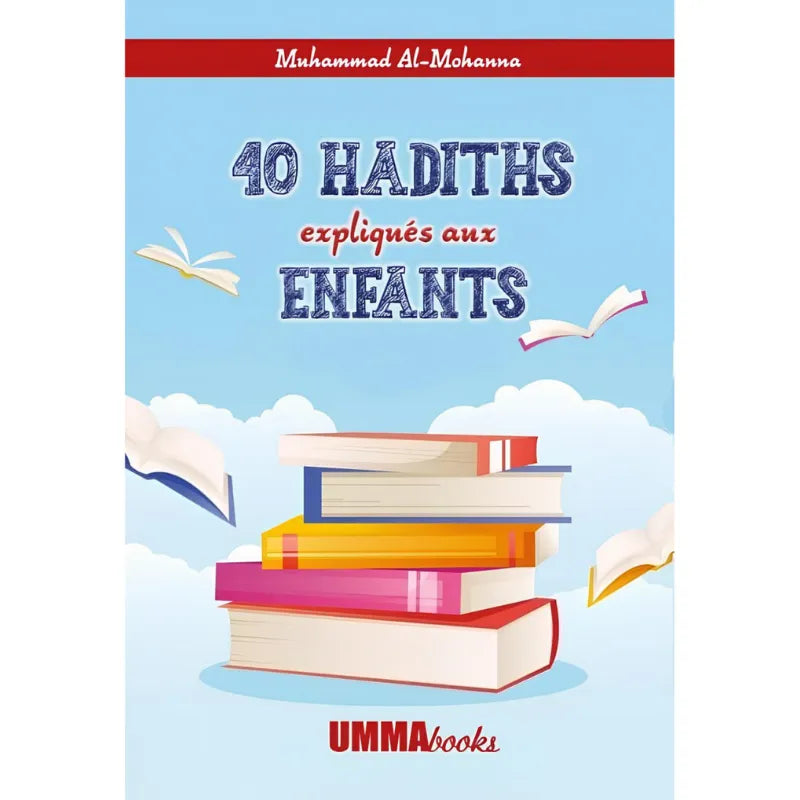 40 Hadiths Expliqués aux Enfants