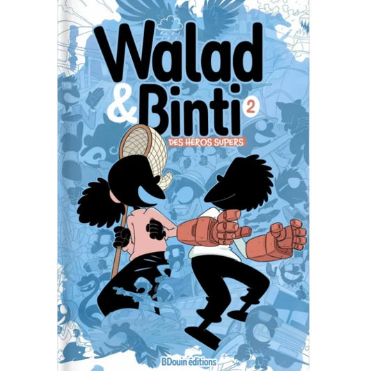 Walad et Binti : T2 Des héros supers