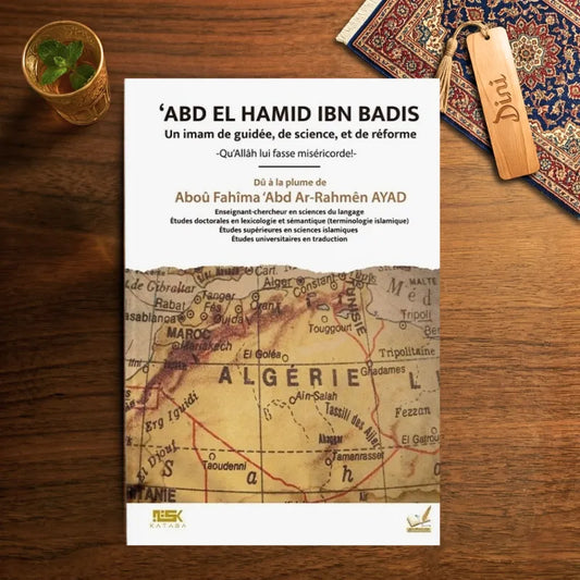 ‘Abd El Hamid ibn Badis – Un imam de guidée, de science et de réforme