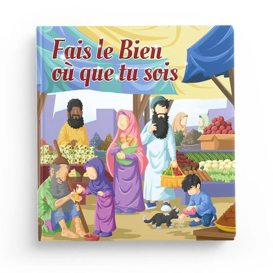 Fais le bien ou que tu sois