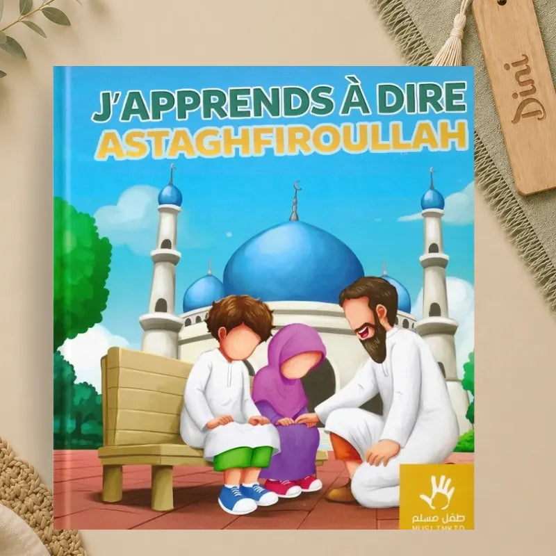 J'apprends à dire Astaghfiroullah