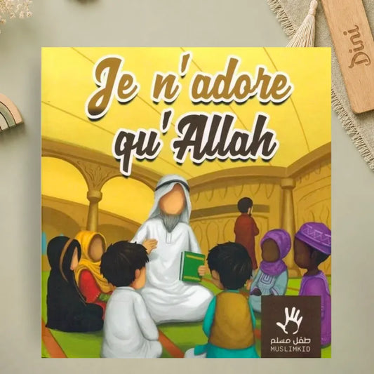 Je n'adore qu'Allah