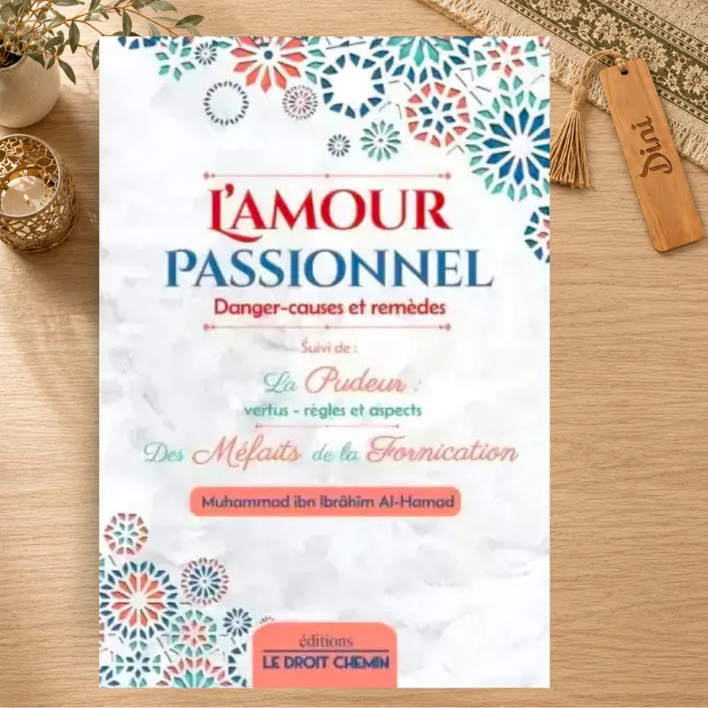 L'Amour Passionnel - Danger, causes et remèdes
