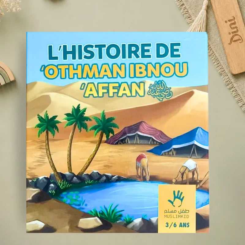 L'histoire de 'Othman ibnou 'Affan - 3/6 ans
