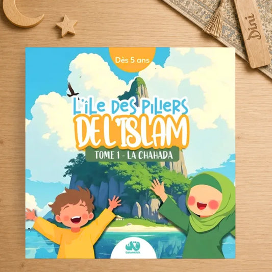 L ile des piliers de l'Islam Tome 1 La Chahada
