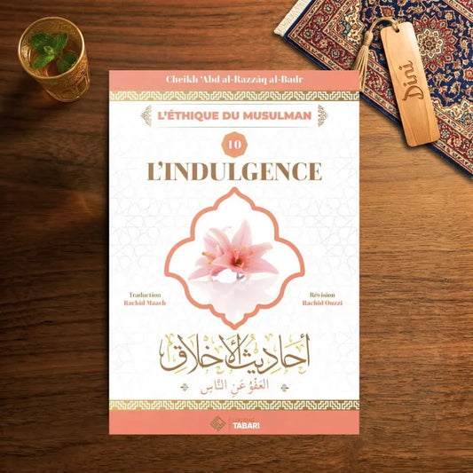 L'indulgence - L'éthique du musulman - 10