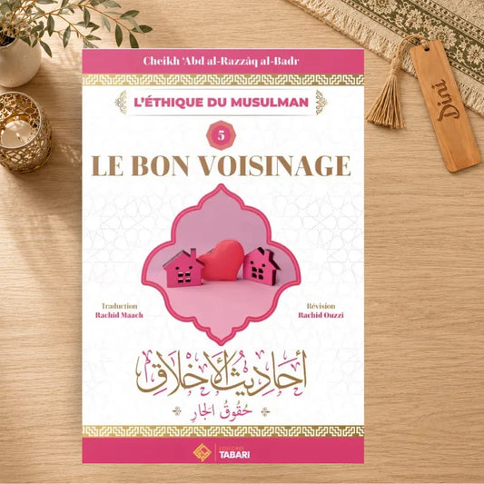La bon voisinage - L'éthique du musulman - 5