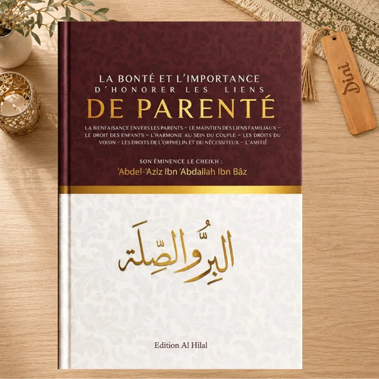La bonté et l’importance d’honorer les liens de parenté - Ibn Baz - Al Hilal