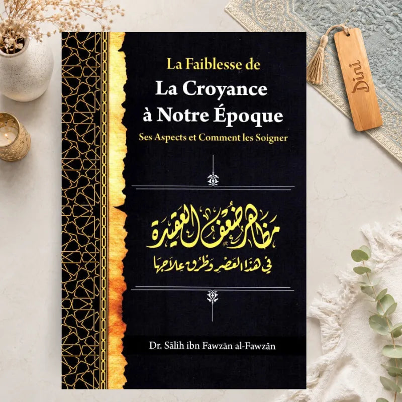 La faiblesse de la croyance à notre époque - Ses aspects et comment les soigner