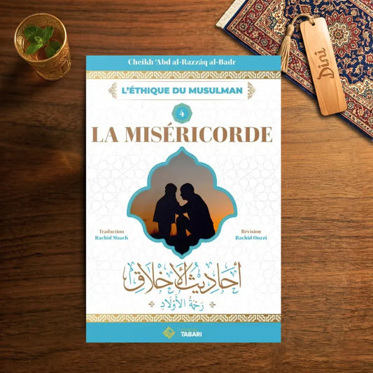 La miséricorde - L'éthique du musulman - 4