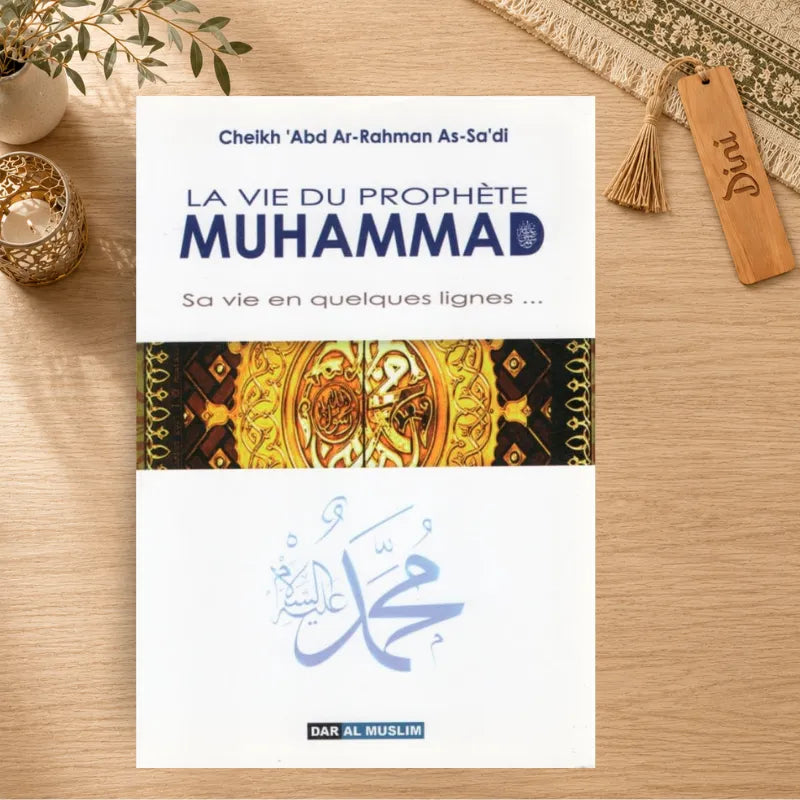 La vie du prophète muhammad, sa vie en quelques lignes