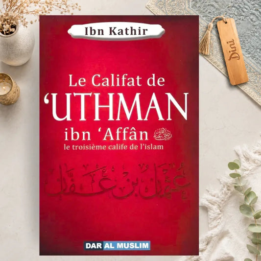Le califat de 'Uthman ibn 'affân - le troisième calife de l'Islam