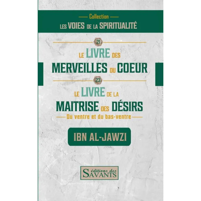 Le livre des merveilles du coeur et le livre de la maîtrise des désirs