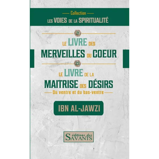 Le livre des merveilles du coeur et le livre de la maîtrise des désirs