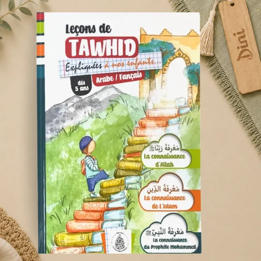 Leçons de Tawhid expliquées à nos enfants (Arabe/Français, Pour garçons dès 5 ans)