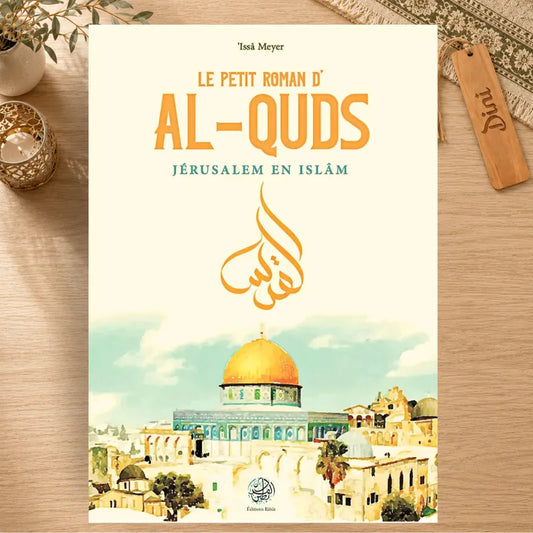 Le petit roman d'Al-Quds - Jérusalem en Islam