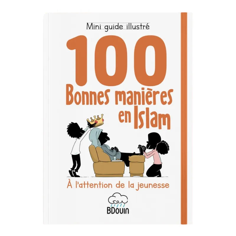 Mini guide illustré : 100 Bonnes manières en Islam