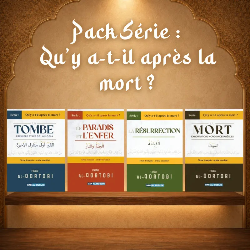 Pack Série : Qu’y a-t-il après la mort ? — 4 Volumes par l'Imam Al-Qortobi