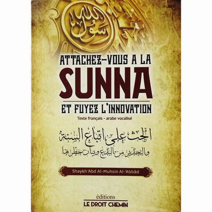 Attachez-vous a la Sunna et fuyez l'innovation