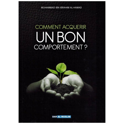 Comment acquérir un bon comportement ?