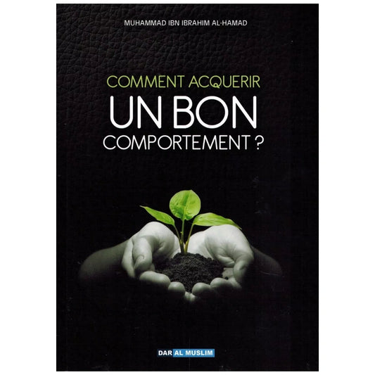 Comment acquérir un bon comportement ?