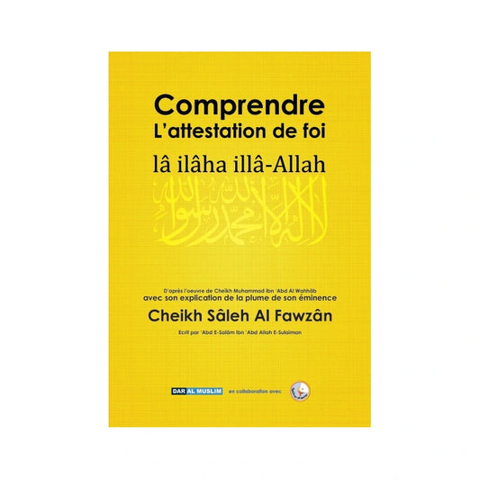 Comprendre l'attestation de foi lâ ilâha illâ Allah