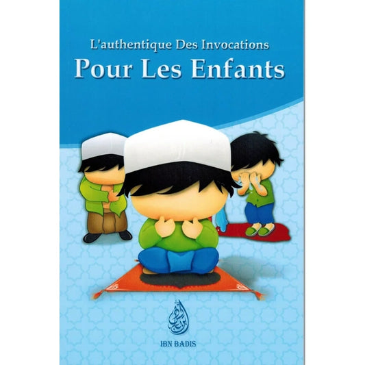 L'authentique des invocations pour les enfants (Garçon)