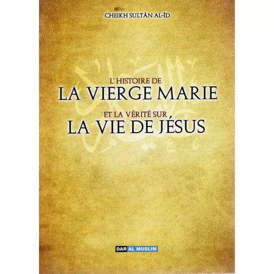 L'histoire de la vierge Marie et la vérité sur la vie de Jésus