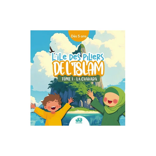 L'ile des piliers de l'islam: Tome 1- la chahada