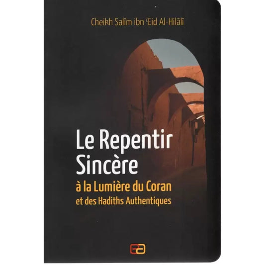 Le repentir sincère à la lumière du coran et des hadiths authentiques